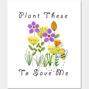 Plant These Save The Bees Funny Posters and Art